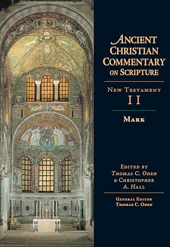 Mark (Ancient Christian Commentary on Scripture, New Testament II)
