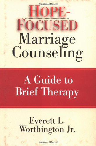 Hope-Focused Marriage Counseling: A Guide to Brief Therapy