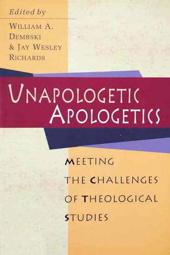 Unapologetic Apologetics : Meeting the Challenges of Theological Studies
