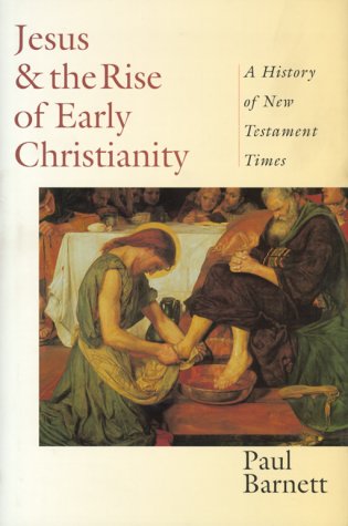 Jesus the Rise of Early Christianity: A History of New Testament Times