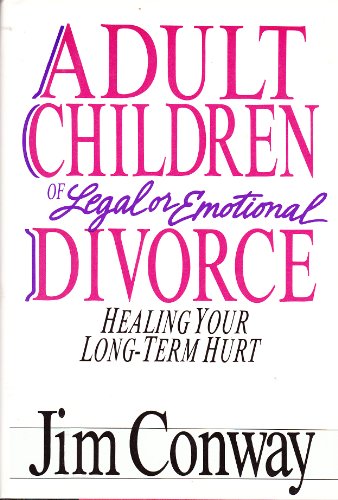 Adult Children of Legal or Emotional Divorce: Healing Your Long Term Hurt