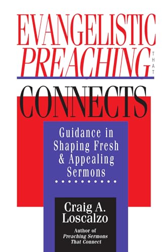Evangelistic Preaching That Connects: Guidance in Shaping Fresh and Appealing Sermons
Evangelistic Preaching That Connects: Guidance in Shaping Fresh and Appealing Sermons