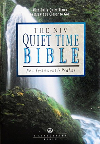 The NIV Quiet Time Bible: New Testament & Psalms- New International Version (A Life Guide Bible)