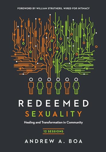 Redeemed Sexuality: 12 Sessions for Healing and Transformation in Community