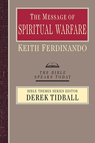 The Message of Spiritual Warfare (The Bible Speaks Today Bible Themes Series)