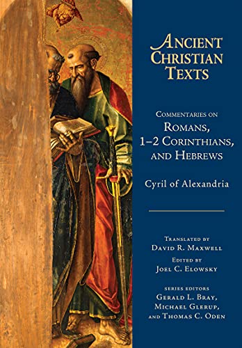 Commentaries on Romans, 1-2 Corinthians, and Hebrews (Ancient Christian Texts)
