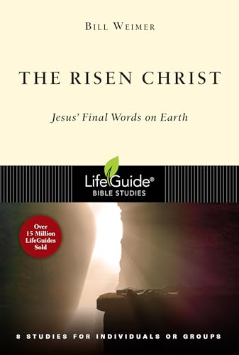 Risen Christ : Jesus' Final Words on Earth: 8 Studies for Individuals or Groups