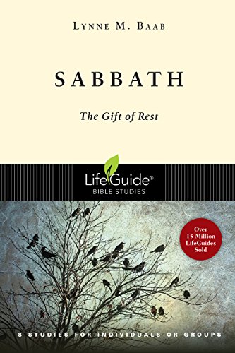 Sabbath: The Gift of Rest (LifeGuide Bible Studies)
