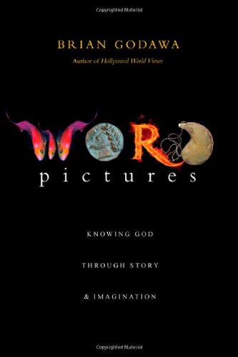Word Pictures: Knowing God Through Story Imagination