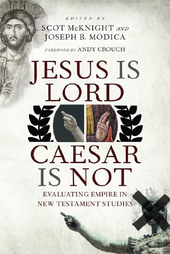 Jesus Is Lord, Caesar Is Not : Evaluating Empire in New Testament Studies
Jesus Is Lord, Caesar Is Not : Evaluating Empire in New Testament Studies
