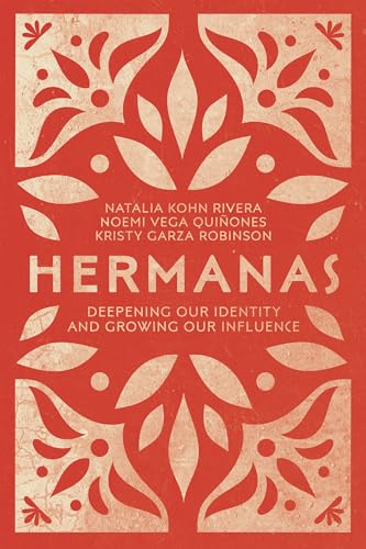 Hermanas: Deepening Our Identity and Growing Our Influence