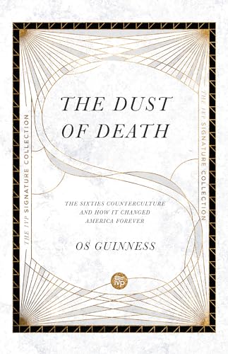 Dust of Death : The Sixties Counterculture and How It Changed America Forever