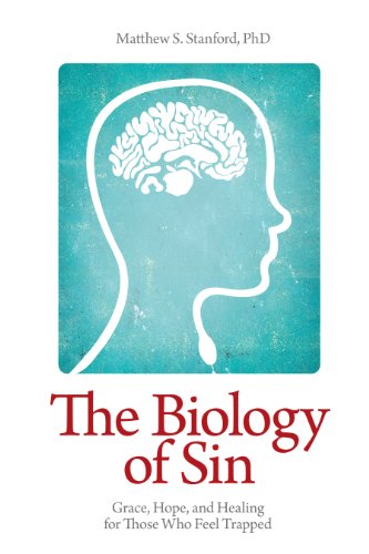The Biology of Sin: Grace, Hope and Healing for Those Who Feel Trapped