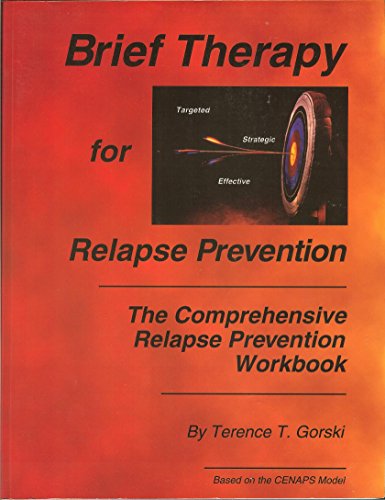 Brief Therapy for Relapse Prevention: The Comprehensive Relapse Prevention Workbook