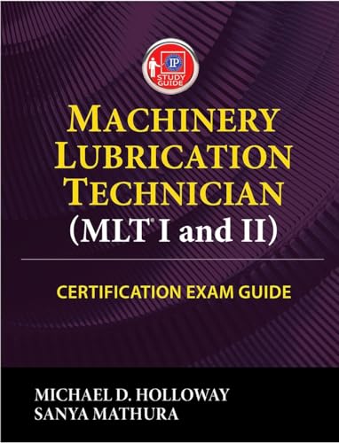 Machinery Lubrication Technician (Mlt) I and II Certification Exam Guide