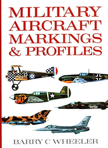 Military Aircraft Markings and Profiles Wheeler, Barry C.