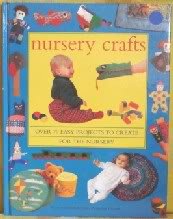 Nursery Crafts: Over 70 Easy Projects to Create for the Nursery