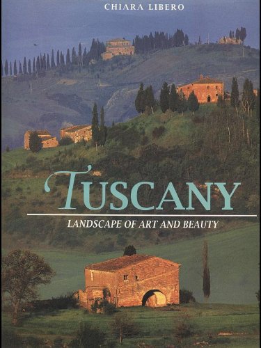 Tuscany: Landscape of Art and Be