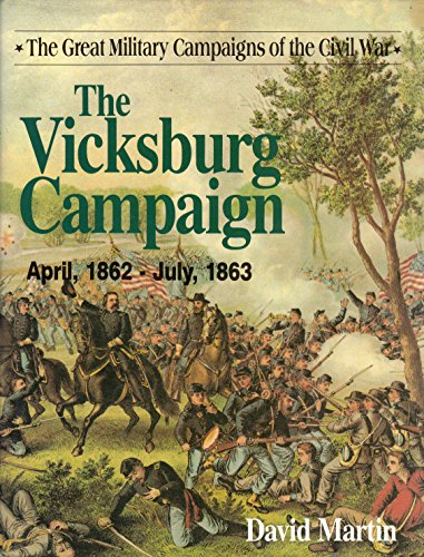 Vicksburg Campaign (The Great Military Campaigns of History Ser.)