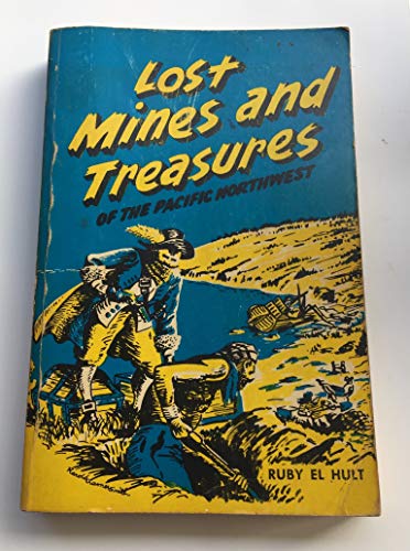 Lost Mines and Treasures of the Pacific Northwest