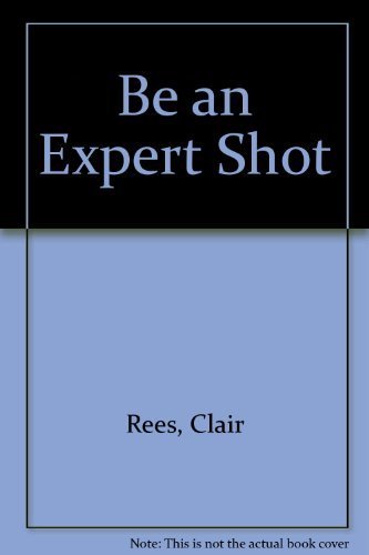Be an Expert Shot with Rifle, Handgun, or Shotgun