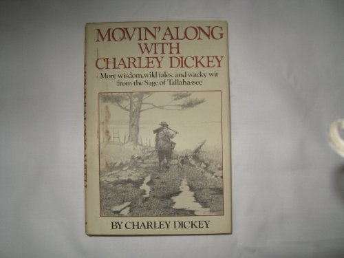Movin' Along with Charley Dickey