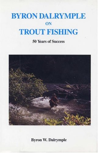 Byron Dalrymple on Trout Fishing