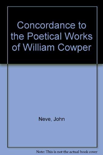 A Concordance to the Poetical Works of William Cowper
