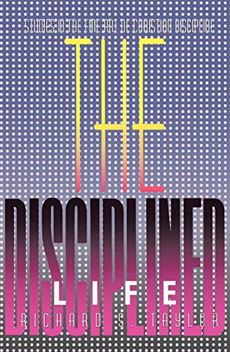 The Disciplined Life: Studies in the fine art of Christian discipline