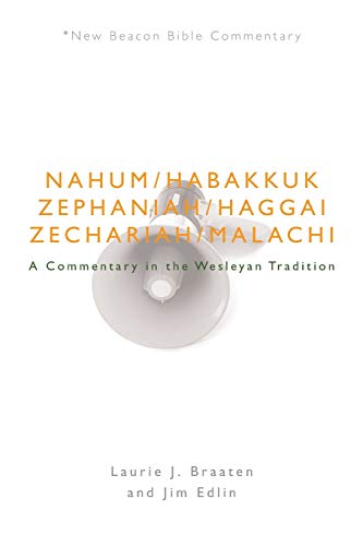 NBBC, Nahum - Malachi: A Commentary in the Wesleyan Tradition (New Beacon Bible Commentary)
NBBC, Nahum - Malachi: A Commentary in the Wesleyan Tradition (New Beacon Bible Commentary)