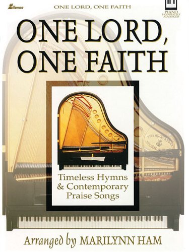 One Lord, One Faith: Timeless Hymns and Contemporary Praise Songs