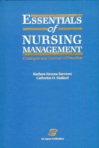 Essentials of Nursing Management - Concepts and Context of Practice