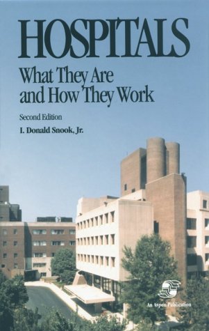Hospitals: What They Are and How They Work, Second Edition