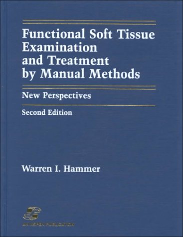 Functional Soft Tissue Examination and Treatment by Manual Methods: New Perspectives