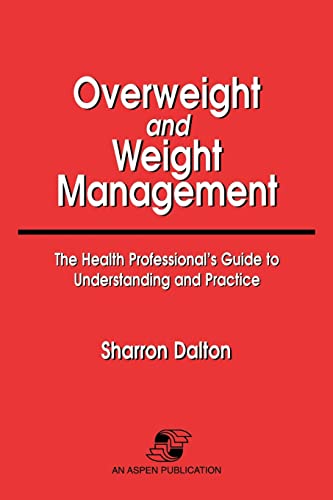 Overweight and Weight Management: The Health Professional's Guide to Understanding and Practice