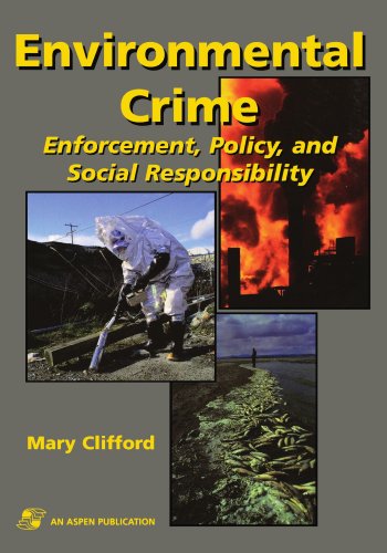 Environmental Crime: Enforcement, Policy, and Social Responsibility