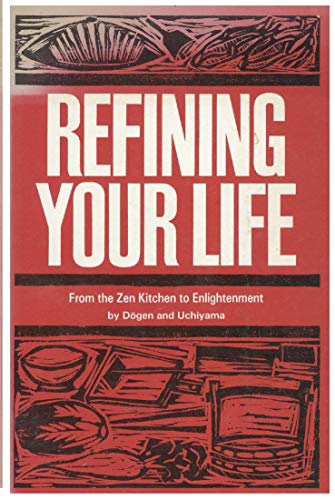 From The Zen Kitchen To Enlightenment: Refining Your Life