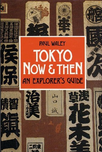 Tokyo Now and Then, an explorer's Guide