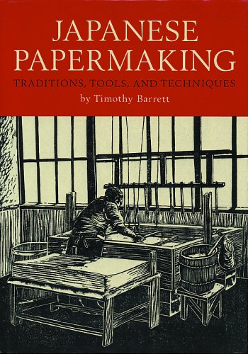 Japanese Papermaking Traditions, Tools and Techniques