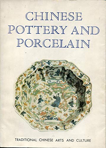 CHINESE POTTERY AND PORCELAIN Traditional Chinese Arts and Culture