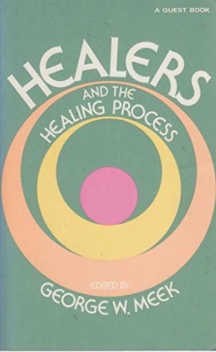 Healers and the Healing Process: A Report on 10 Years of Research by 14 World Famous Investigators (A Quest book)
Healers and the Healing Process: A Report on 10 Years of Research by 14 World Famous Investigators (A Quest book)