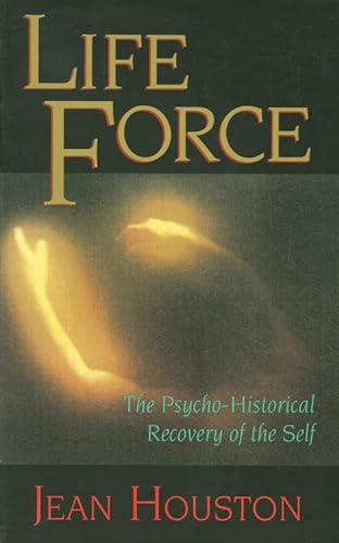 Life Force: The Psycho-Historical Recovery of the Self (A Quest book)