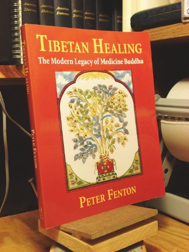 Tibetan Healing the Modern Legacy of Medicine Buddha