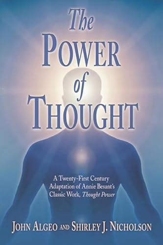 The Power of Thought : A Twenty-First Century Adaptation of Annie Besant's Thought Power
The Power of Thought : A Twenty-First Century Adaptation of Annie Besant's Thought Power