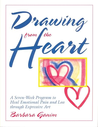 Drawing from the Heart: A Seven-Week Program to Heal Emotional Pain and Loss through Expressive Art
Drawing from the Heart: A Seven-Week Program to Heal Emotional Pain and Loss through Expressive Art