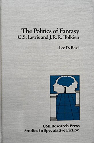 

The Politics of Fantasy: C.S. Lewis and J.R.R. Tolkien [first edition]