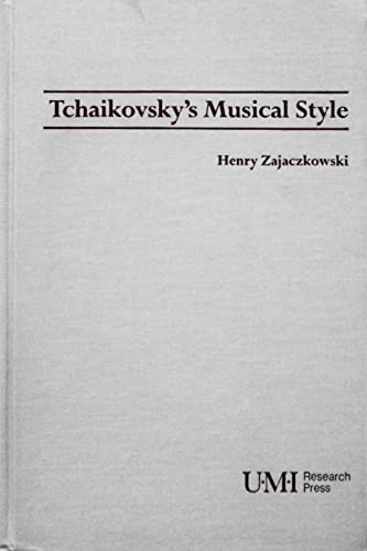 Tchaikovsky's Musical Style (Russian Music Studies, 19)