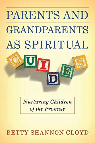 Parents & Grandparents as Spiritual Guides: Nurturing Children of the Promise