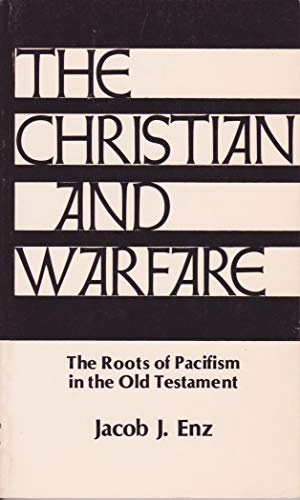 The Christian and Warfare; The Roots of Pacifism in the Old Testament (Christian Peace Shelf Series, 3)
The Christian and Warfare; The Roots of Pacifism in the Old Testament (Christian Peace Shelf Series, 3)