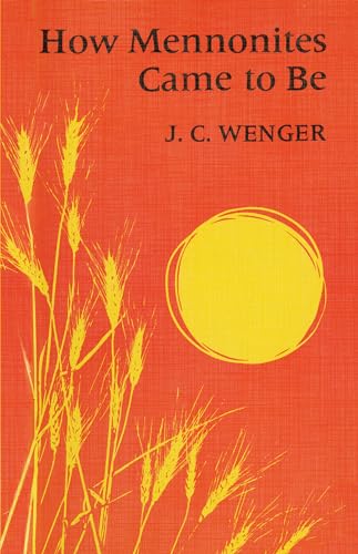 How Mennonites Came to Be: 1832 (Mennonite Faith Series)